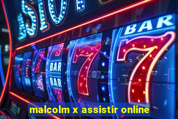 malcolm x assistir online